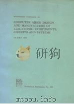 COMPUTE AIDED DESIGN AND MANUFACTURE OF ELECTRONIC COMPONENTS,CIRCUITS AND SYSTEMS PDF电子版封面