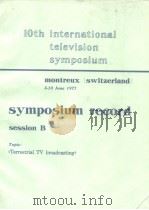 10th international TV symposium symposium record session B 1977 PDF电子版封面