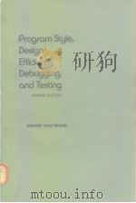 Program style design efficiency debugging and testing 1978 PDF电子版封面 0137299478