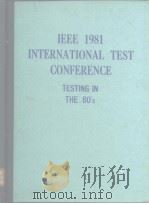 IEEE 1981 INTERNATIONAL TEST CONFERENCE TESTING IN THE 80's PDF电子版封面
