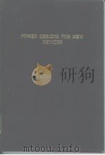 POWER DESIGNS FOR NEW DEVICES PDF电子版封面