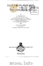 ELECTRON PHYSICS AND TECHNOLOGY PDF电子版封面 J.THOMSON and E.B.CALLICK