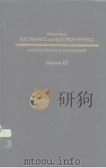Advances in Electronics and Electron Physics Microelectronics and Microscopy VOLUME 83 PDF电子版封面 0120147254