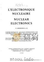 L'ELECTRONIQUE NUCLEAITRE NUCLEAR ELECTRONICS Ⅱ(SESSIONS 6-9) PDF电子版封面