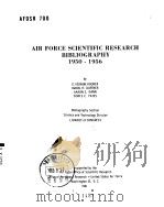 AIR FORCE SCIENTIFIC RESEARCH BIBLIOGRAPHY 1950-1956 VOLUME 1 PDF电子版封面