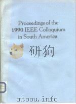 Proceedings of the 1990 IEEE Colloquium in South America PDF电子版封面 0879426101