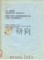 IEEE CONFERENCE RECORD OF 1968 NINTH CONFERENCE ON TUBE TECHNIQUES PDF电子版封面