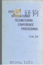 1976 INTERNATIONAL TELEMETERING CONFERENCE PROCEEDINGS Vol.12 PDF电子版封面
