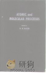 ATOMIC and MOLECULAR PROCESSES     PDF电子版封面    D.R.Bates 