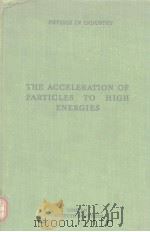 THE ACCELERATION OF PARTICLES TO HIGH ENERGIES PDF电子版封面