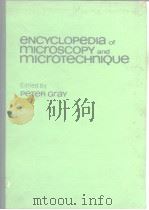 The Encyclopedia of Microscopy and Microtechnique PDF电子版封面 0442228120