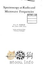 Spectroscopy at Radio and Microwave Frequencies PDF电子版封面 Ingram D.J.E
