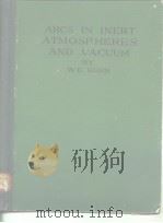 ARCS IN INERT ATMOSPHERES AND VACUUM PDF电子版封面