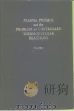 Plasma Physics and the Problem of Controlled Thermonuclear Reactions Vol.1 PDF电子版封面