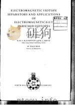 Electromagnetic Isotope Separators and Applications of Electromagnetically Enriched Isotopes PDF电子版封面