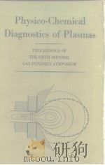 Physico-Chemical Diagnostics of Plasmas Proceedings of the Fifth Biennial Gas Dynamics Symposium PDF电子版封面