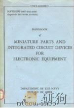 HANDBOOK of MINIATUREPARTSAND INTEGRATED CIRCUIT DEVICES FOR ELECTRONIC EQUIPMENT PDF电子版封面