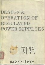 DESIGN AND OPERATION OF REGULATED POWER SUPPLIES PDF电子版封面