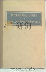 INTERNATIONAL SERIES IN PURE AND APPLIED PHYSICS PDF电子版封面
