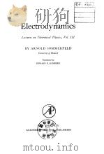 Electrodynamics Lectures on Theoretical Physics Vol.III BY ARNOLD SOMMERFELD University of Munich PDF电子版封面