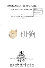 MOLECULAR STRUCTURE THE PHYSICAL APPROACH PDF电子版封面