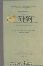PROCEEDINGS OF THE INTERNATIONAL CONFERENCE ON MAGNETISM AND CRYSTALLOGRAPHY II.ELECYTRON AND NEUTRO     PDF电子版封面     