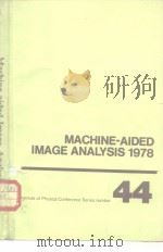 MACHINE-AIDEDIMAGE ANALYSIS 1978 PDF电子版封面 0854981357