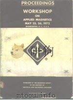 PROCEEDINGS OF THE WORKSHOP ON APPLIED MAGNETICS PDF电子版封面
