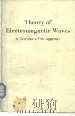 Theory of Electromagnetic Waves A Coordinate-Free Approach PDF电子版封面 0070106886