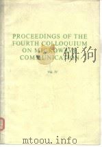 PROCEEDINGS OF THE FOURTH COLLOQUIUM ON MICROWAVE COMMUNICATION VOL.IV PDF电子版封面