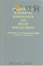 ELECTRONIC MAGNETIC RESONANCE AND SOLID DIELECTRICS PDF电子版封面