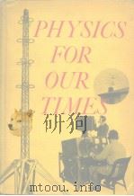 Physics for our times Marburger W.C PDF电子版封面