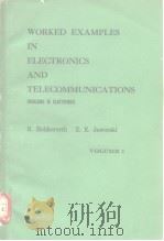 WORKED EXAMPLES IN ELECTRONICS AND TELECOMMUNICATIONS VOL.1-2 PDF电子版封面