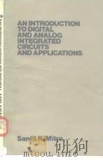 An introduction to digitaland analog integratedcircuits and ap0plications.1980. PDF电子版封面 0700225218