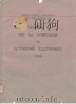 Proceedings of THE 2nd SYMPOSIUM ON ULTRASONIC ELECTRONICS 1981 PDF电子版封面