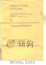 Photonuclear reotions 1;International school on electro-and photonulear reactions erice italy 1976 PDF电子版封面