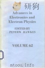 Advances in Electronics and Electron Physics VOLUME 62 PDF电子版封面
