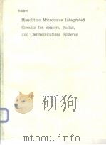 Monolithic Microwave Integrated Circuits for Sensors Radar and Communications Systems 1991     PDF电子版封面     