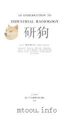 An introduction to industrial radiology PDF电子版封面