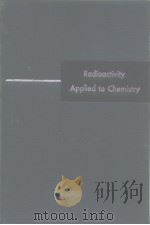 Radioactivity Applied to Chemistry PDF电子版封面