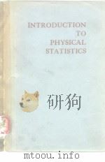 INTRODUCTION TO PHYSICAL STATISTICS PDF电子版封面