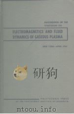 PROCEEDINGS OF THE SYMPOSIUM ON ELECTROMAGNETICS AND FLUID DYNAMICS OF GASEOUS PLASMA PDF电子版封面