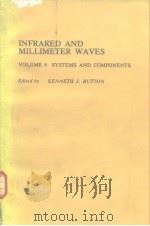 INFRARED AND MILLIMETER WAVES VOLUME 6 SYSTEMS AND COMPONENTS PDF电子版封面 0121477061
