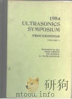 1984 ULTRASONICS SYMPOSIUM PROCEEDINGS VOL.1-2 PDF电子版封面