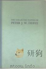 THE COLLECTED PAPERS OF PETER J.W.DEBYE PDF电子版封面