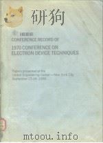 CONFERENCE RECORD OF 1970 CONFERENCE ON ELECTRON DEVICE TECHNIQUES PDF电子版封面