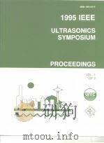 1995 IEEE ULTRASONICS SYMPOSIUM PROCEEDINGS (Vol.1、2) PDF电子版封面