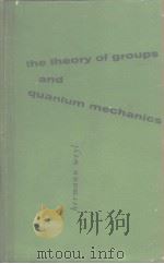 THE THEORY OF GROUPS AND QUANTUM MECHANICS     PDF电子版封面     