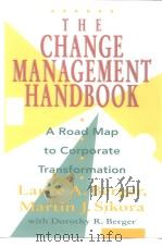 The Change Management Handbook A Road Map to Corporate Transformation PDF电子版封面 1556239750