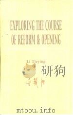 EXPLORING THE COURSE OF REFORM & OPENING PDF电子版封面